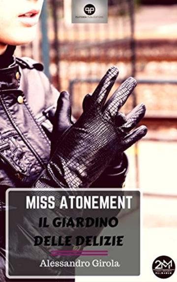 Miss Atonement - Il Giardino delle Delizie